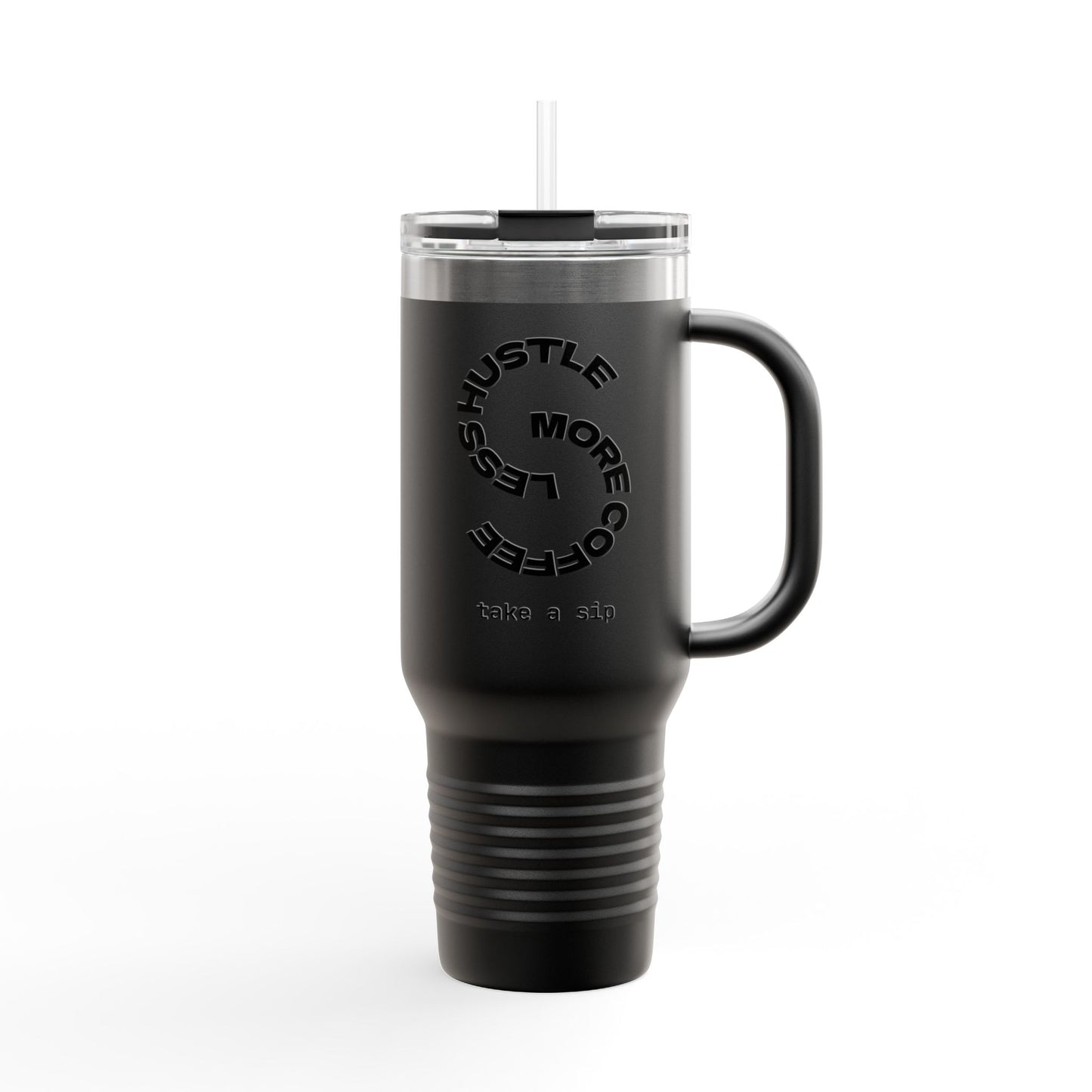 Travel Mug - Less Hustle More Coffee Stanley Cup Design