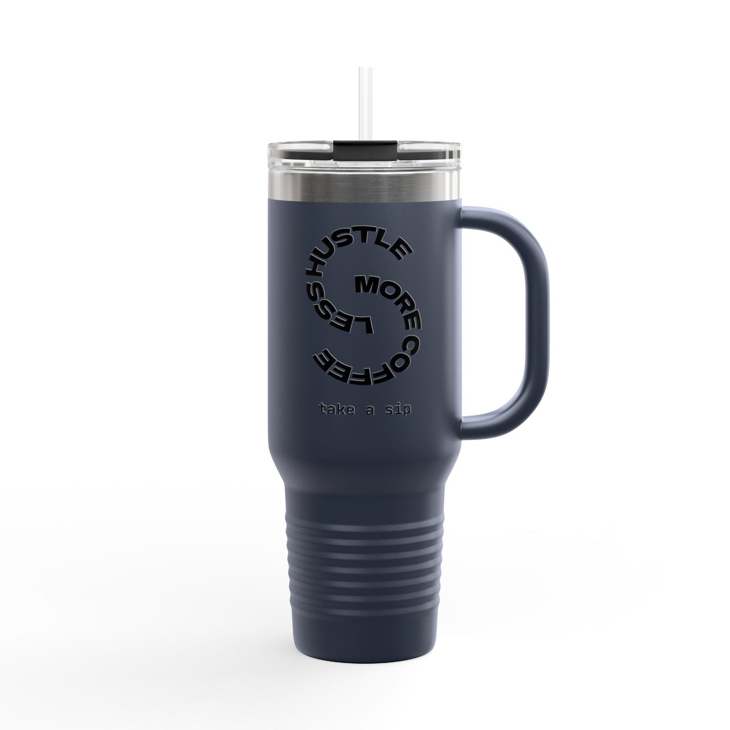Travel Mug - Less Hustle More Coffee Stanley Cup Design