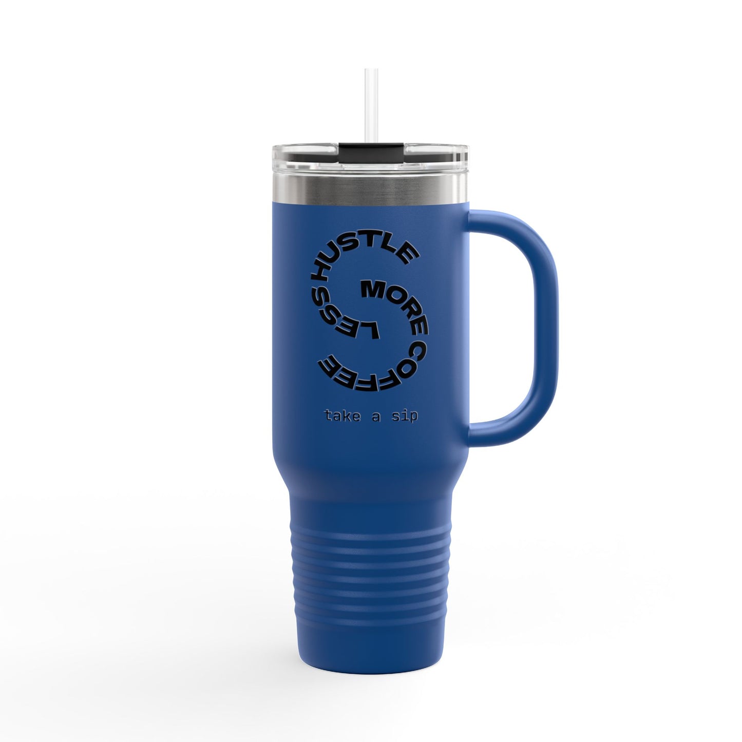 Travel Mug - Less Hustle More Coffee Stanley Cup Design