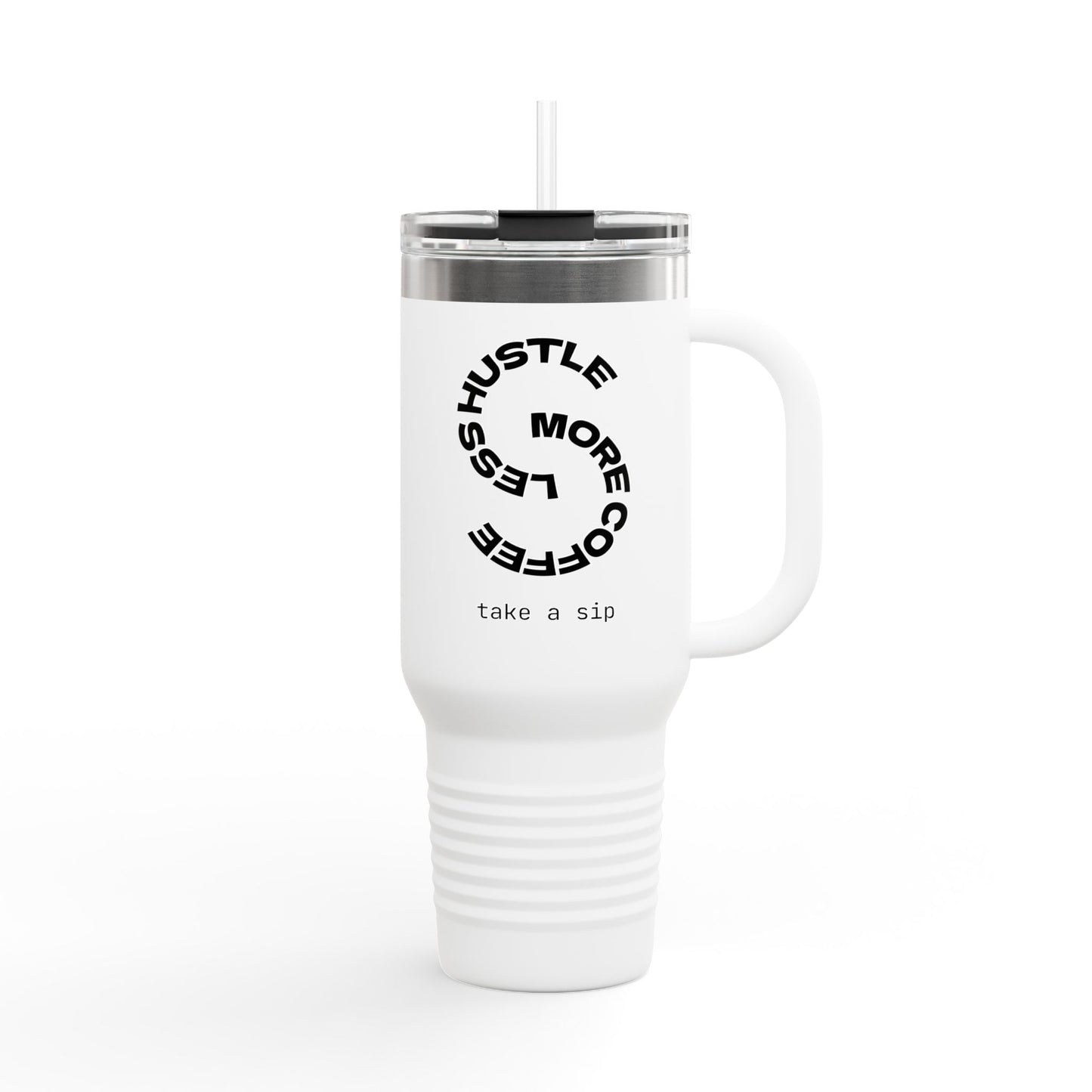 Travel Mug - Less Hustle More Coffee Stanley Cup Design