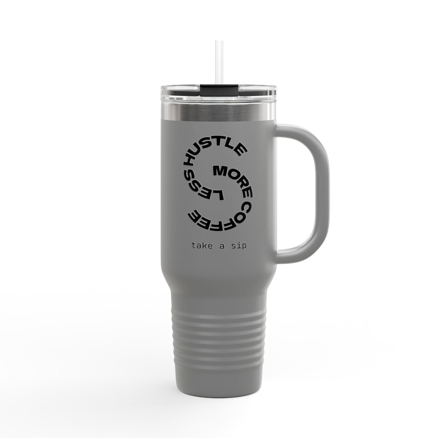 Travel Mug - Less Hustle More Coffee Stanley Cup Design